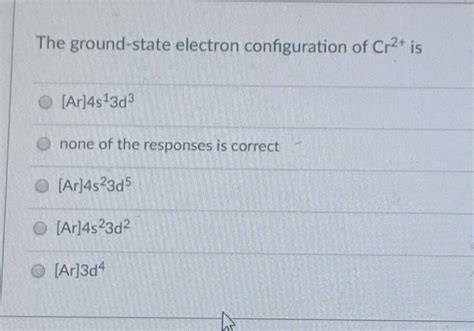 ground state electron configuration for cr2+|Electronic configuration of chromium (II) .